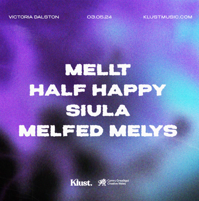 poster for Welsh showcase in London highlighting the following artists, Mellt, Half Happy, Siula and Melfed Melys